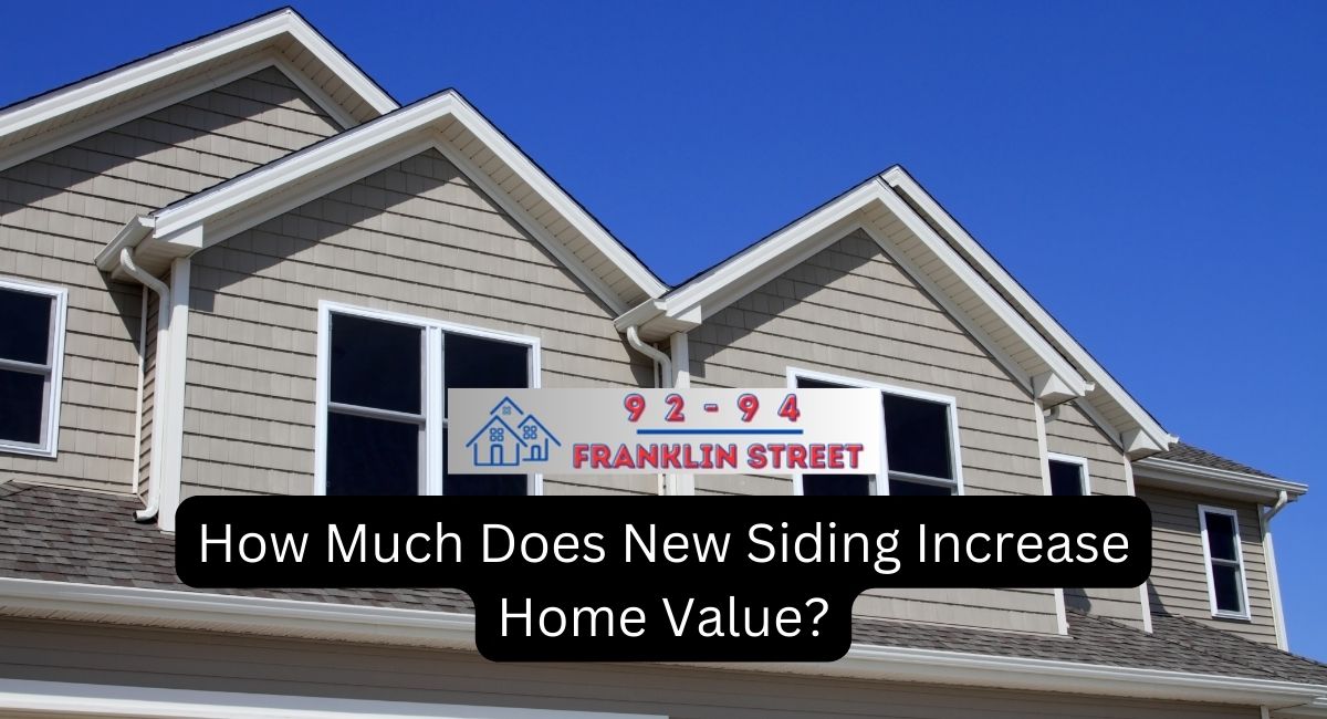 How Much Does New Siding Increase Home Value